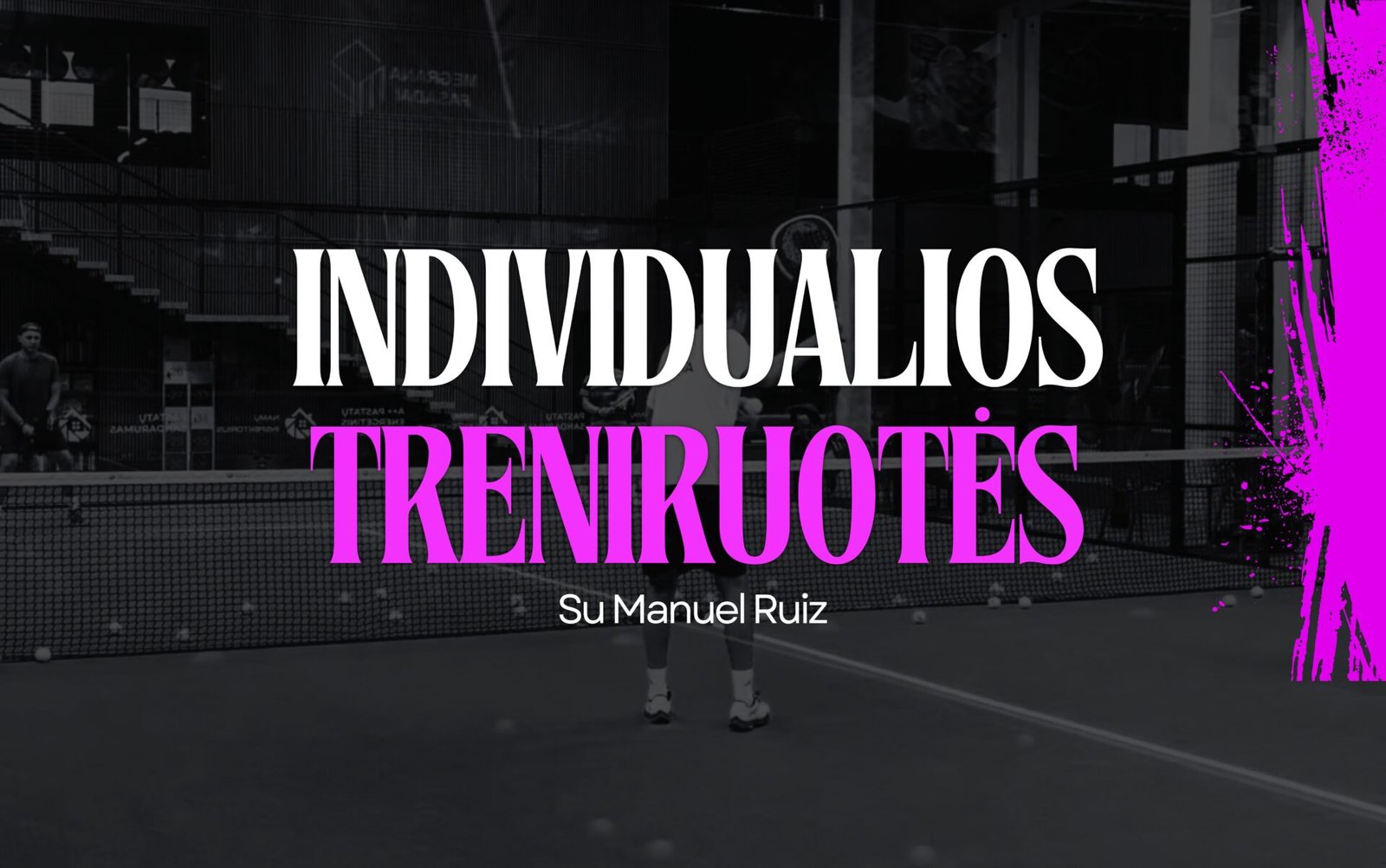 Individualios treniruotės pas padelio trenerį iš Ispanijos